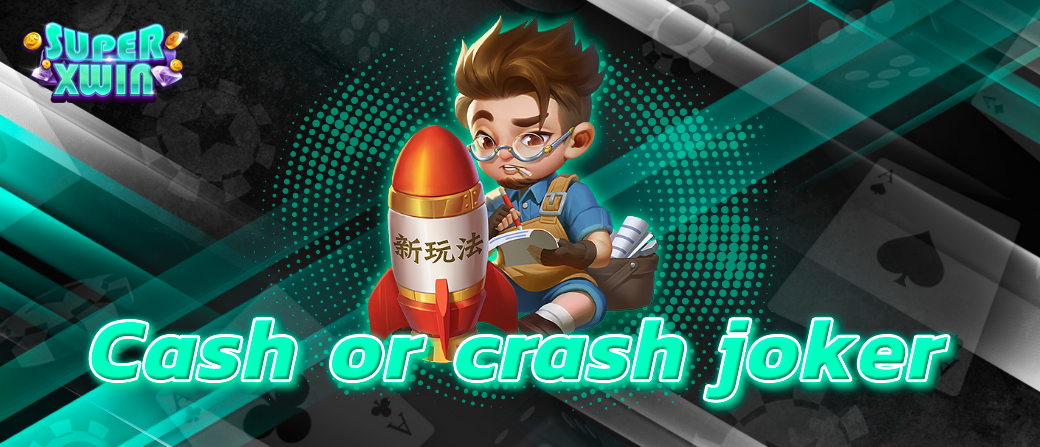 Cash or crash joker